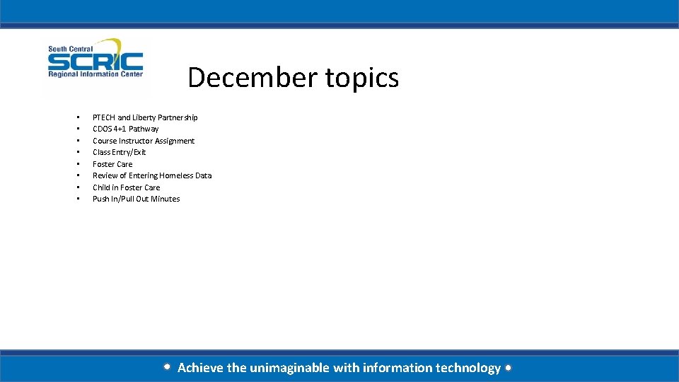 December topics • • PTECH and Liberty Partnership CDOS 4+1 Pathway Course Instructor Assignment