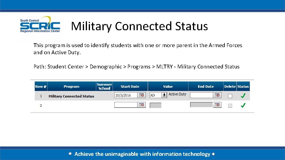 Military Connected Status This program is used to identify students with one or more