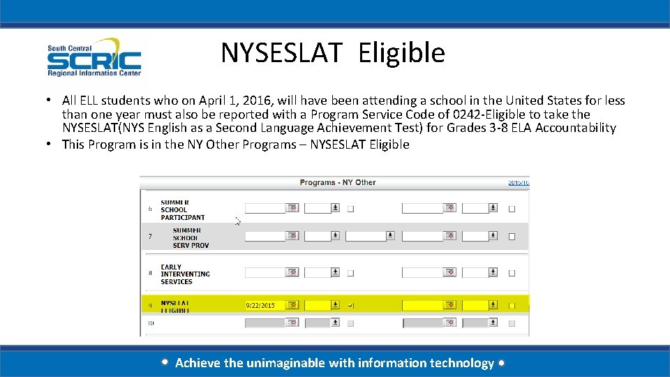 NYSESLAT Eligible • All ELL students who on April 1, 2016, will have been