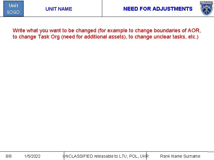 Unit LOGO UNIT NAME NEED FOR ADJUSTMENTS Write what you want to be changed
