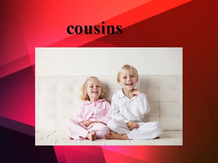 cousins 