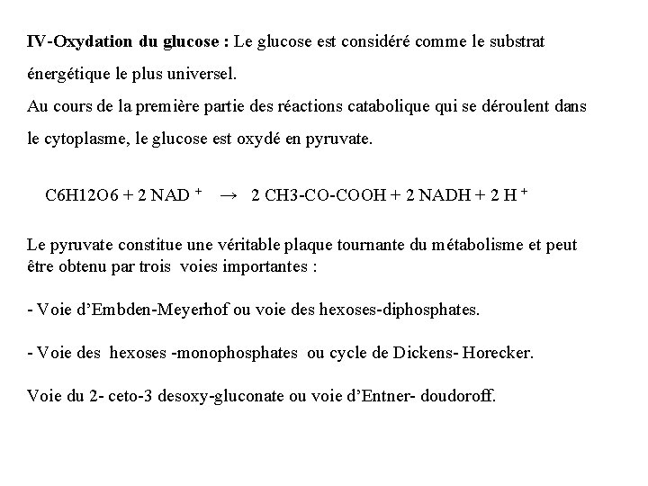 IV-Oxydation du glucose : Le glucose est considéré comme le substrat énergétique le plus