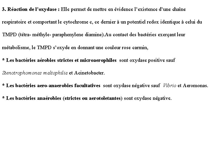 3. Réaction de l’oxydase : Elle permet de mettre en évidence l’existence d’une chaîne