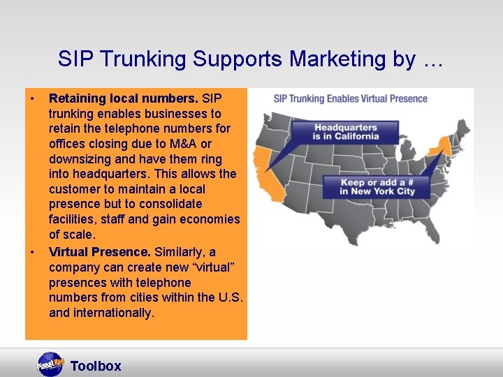 SIP Trunking Supports Marketing by … • • Retaining local numbers. SIP trunking enables