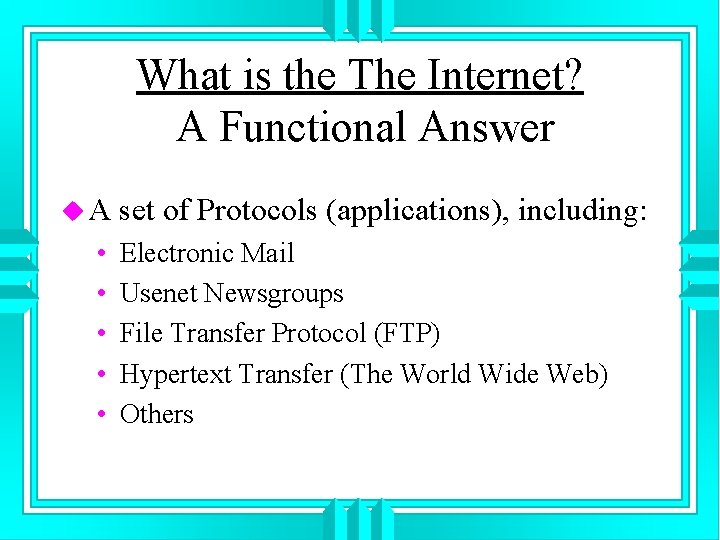 What is the The Internet? A Functional Answer u. A • • • set