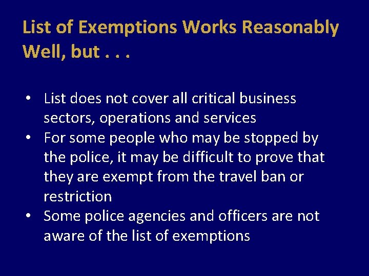 List of Exemptions Works Reasonably Well, but. . . • List does not cover