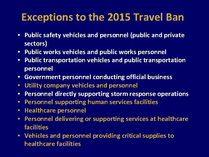 Exceptions to the 2015 Travel Ban • Public safety vehicles and personnel (public and