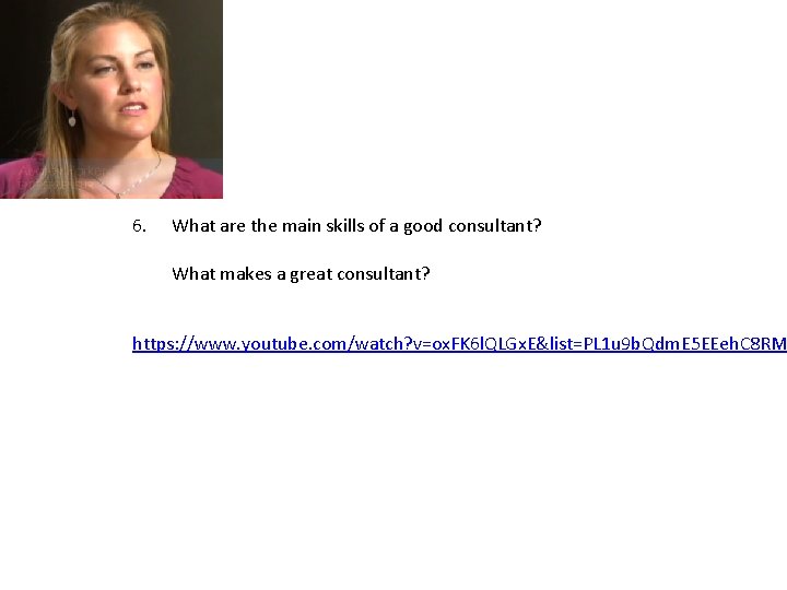 6. What are the main skills of a good consultant? What makes a great