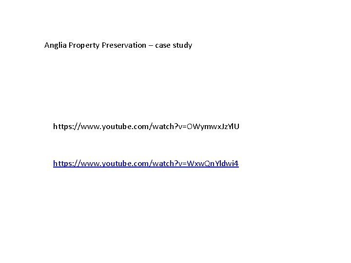 Anglia Property Preservation – case study https: //www. youtube. com/watch? v=OWymwx. Jz. Yl. U