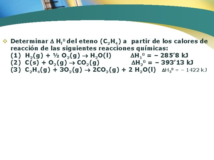 v Determinar Hf 0 del eteno (C 2 H 4) a partir de los