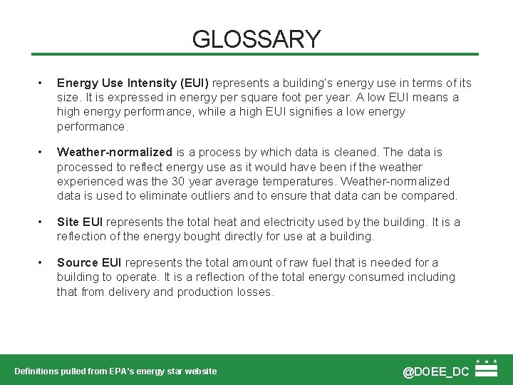 GLOSSARY • Energy Use Intensity (EUI) represents a building’s energy use in terms of