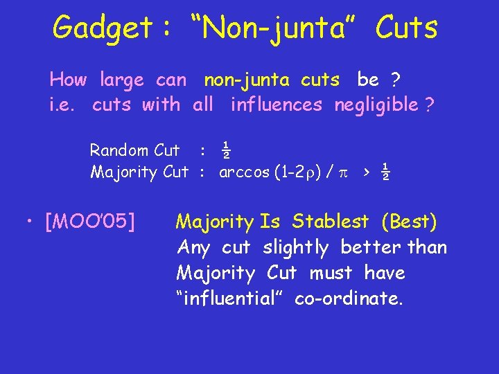 Gadget : “Non-junta” Cuts How large can non-junta cuts be ? i. e. cuts