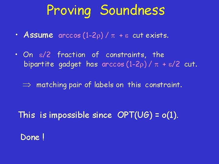 Proving Soundness • Assume arccos (1 -2 ) / + cut exists. • On