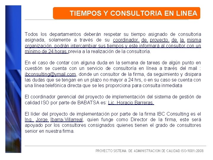 TIEMPOS Y CONSULTORIA EN LINEA Todos los departamentos deberán respetar su tiempo asignado de