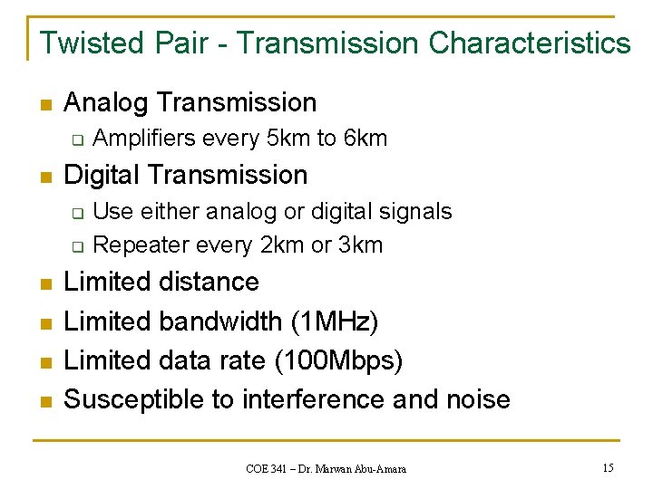 Twisted Pair - Transmission Characteristics n Analog Transmission q n Digital Transmission q q