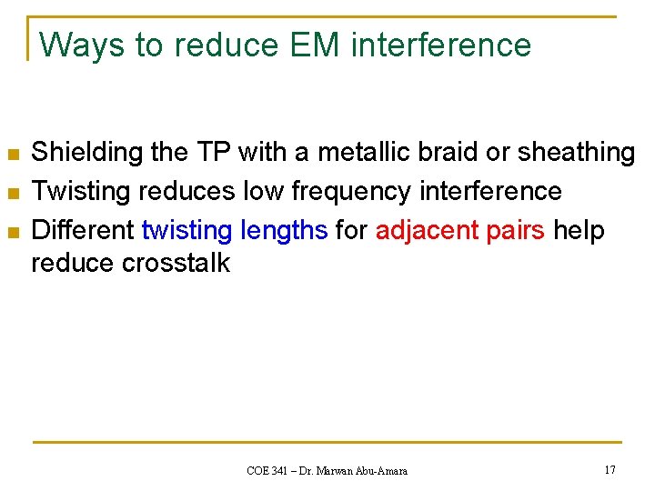 Ways to reduce EM interference n n n Shielding the TP with a metallic