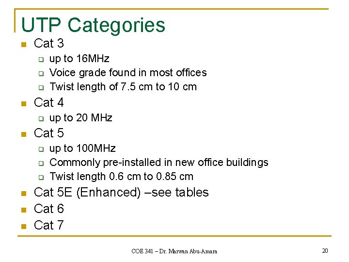 UTP Categories n Cat 3 q q q n Cat 4 q n q