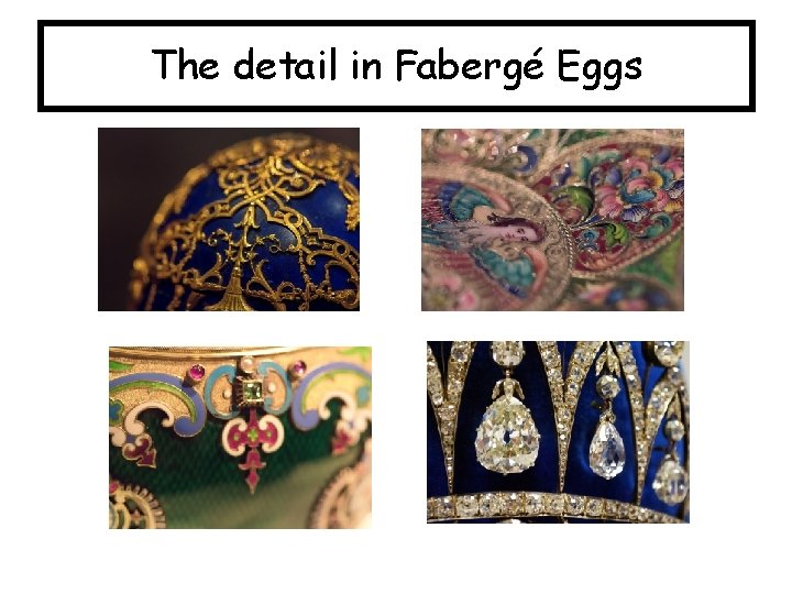 The detail in Fabergé Eggs 