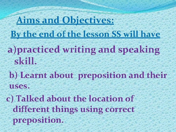 Aims and Objectives: By the end of the lesson SS will have a)practiced writing