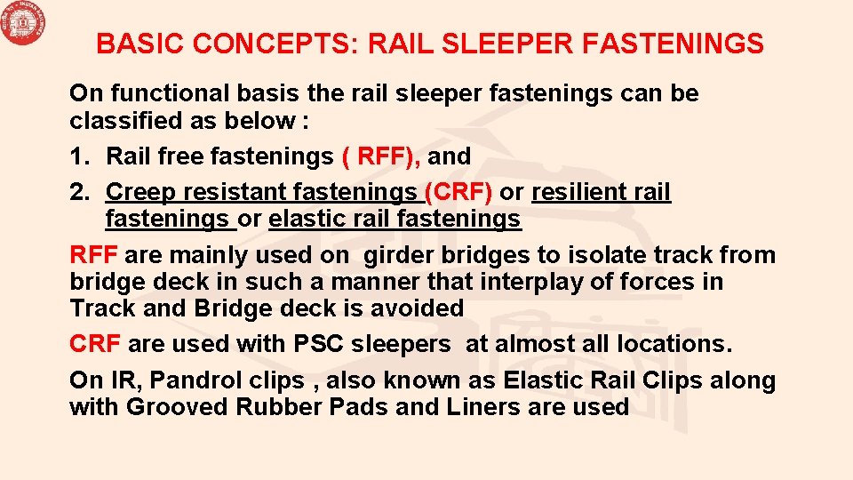 BASIC CONCEPTS: RAIL SLEEPER FASTENINGS On functional basis the rail sleeper fastenings can be