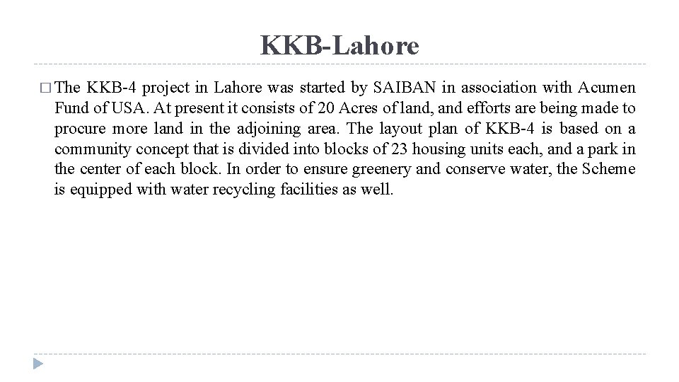 KKB-Lahore � The KKB-4 project in Lahore was started by SAIBAN in association with