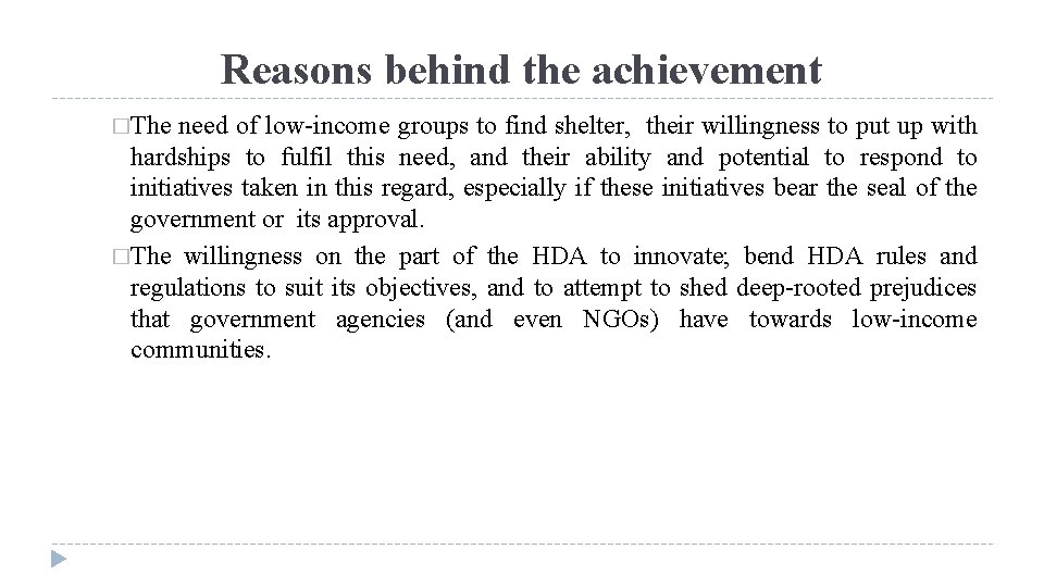 Reasons behind the achievement �The need of low-income groups to find shelter, their willingness