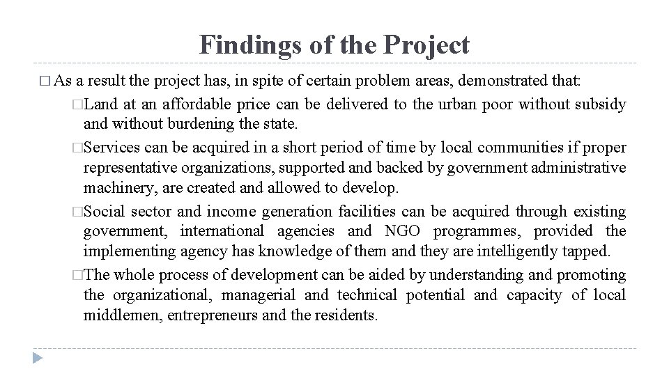 Findings of the Project � As a result the project has, in spite of