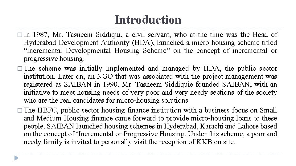 Introduction � In 1987, Mr. Tasneem Siddiqui, a civil servant, who at the time