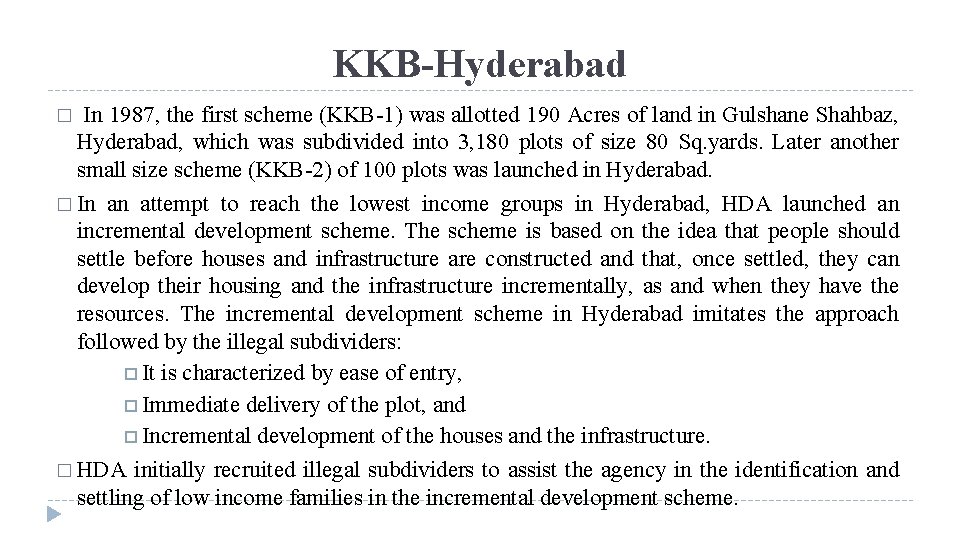 KKB-Hyderabad In 1987, the first scheme (KKB-1) was allotted 190 Acres of land in