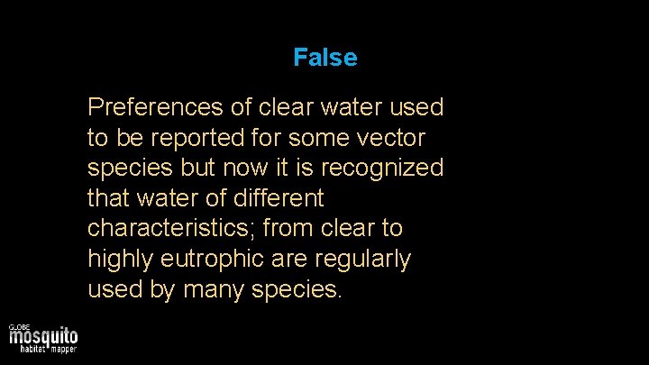 False Preferences of clear water used to be reported for some vector species but