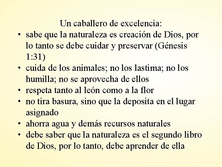  • • • Un caballero de excelencia: sabe que la naturaleza es creación