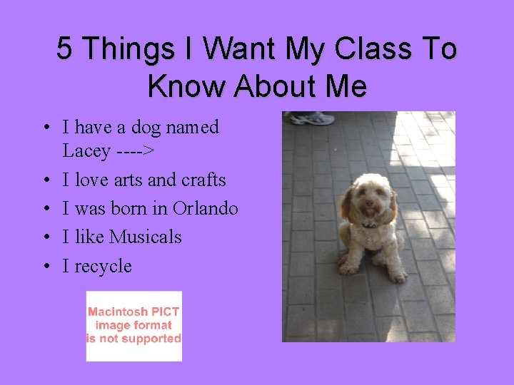 5 Things I Want My Class To Know About Me • I have a 5 Things I Want My Class To Know About Me • I have a