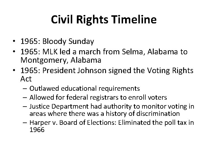 Civil Rights Timeline • 1965: Bloody Sunday • 1965: MLK led a march from