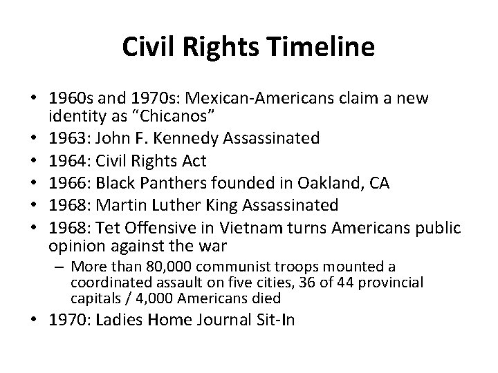Civil Rights Timeline • 1960 s and 1970 s: Mexican-Americans claim a new identity