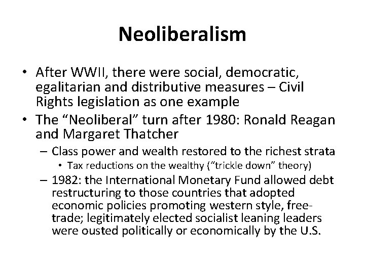 Neoliberalism • After WWII, there were social, democratic, egalitarian and distributive measures – Civil