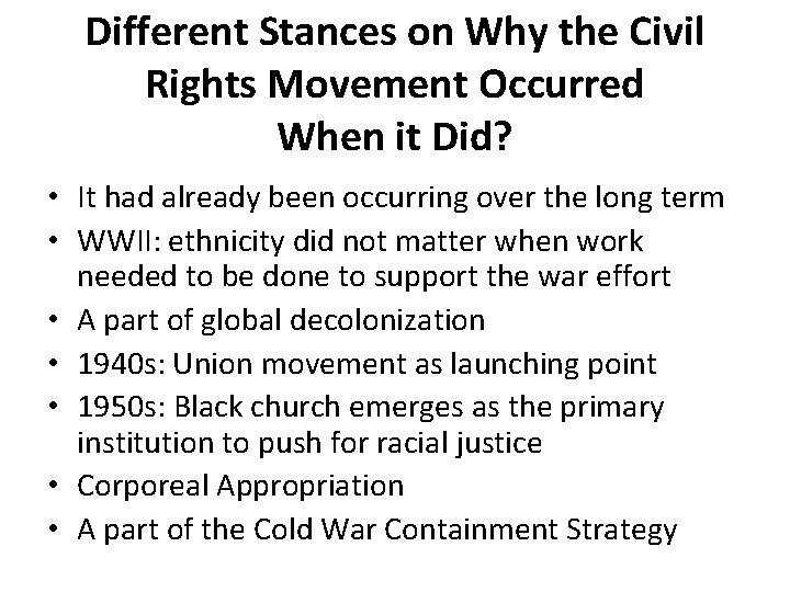Different Stances on Why the Civil Rights Movement Occurred When it Did? • It