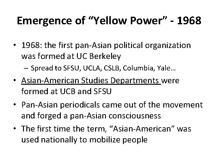 Emergence of “Yellow Power” - 1968 • 1968: the first pan-Asian political organization was