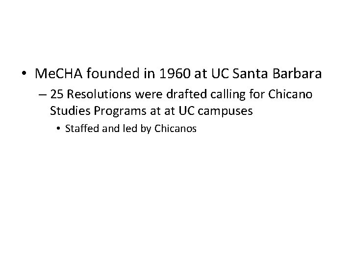  • Me. CHA founded in 1960 at UC Santa Barbara – 25 Resolutions