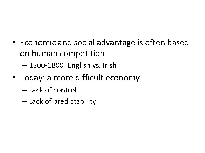  • Economic and social advantage is often based on human competition – 1300
