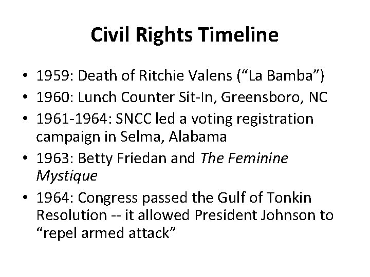 Civil Rights Timeline • 1959: Death of Ritchie Valens (“La Bamba”) • 1960: Lunch