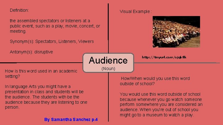 Definition: Visual Example : the assembled spectators or listeners at a public event, such