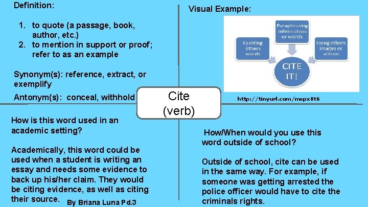 Definition: Visual Example: 1. to quote (a passage, book, author, etc. ) 2. to