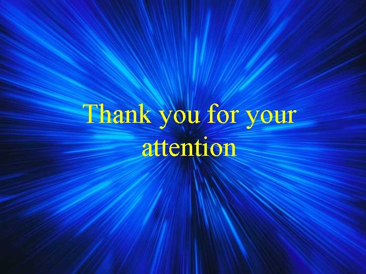 Thank you for your attention Thank you for your attention