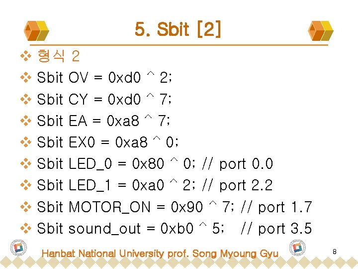 5. Sbit [2] v 형식 2 v Sbit OV = 0 xd 0 ^