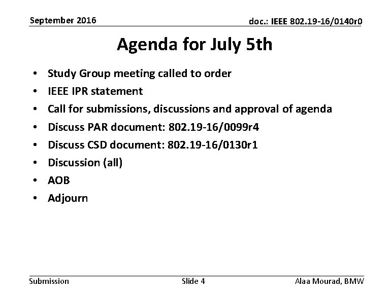 September 2016 doc. : IEEE 802. 19 -16/0140 r 0 Agenda for July 5