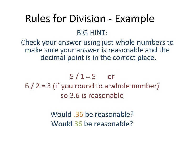 Rules for Division - Example BIG HINT: Check your answer using just whole numbers