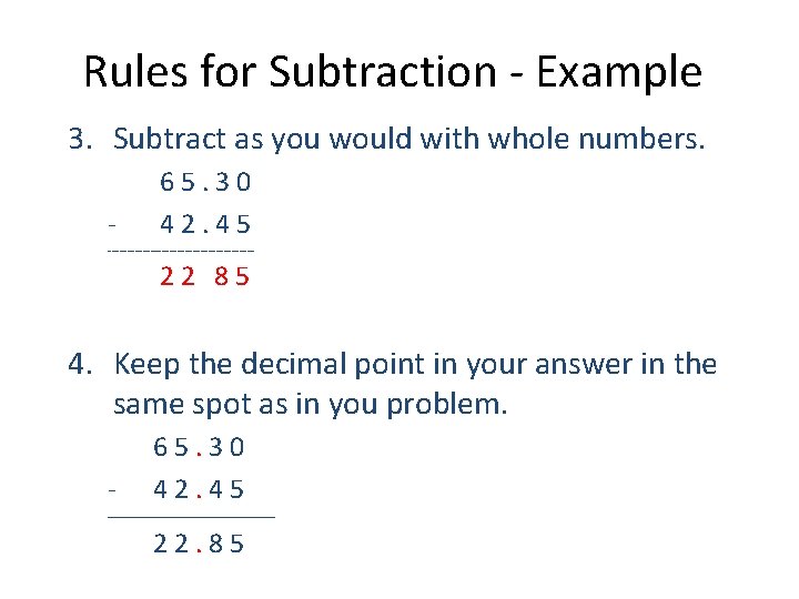 Rules for Subtraction - Example 3. Subtract as you would with whole numbers. -