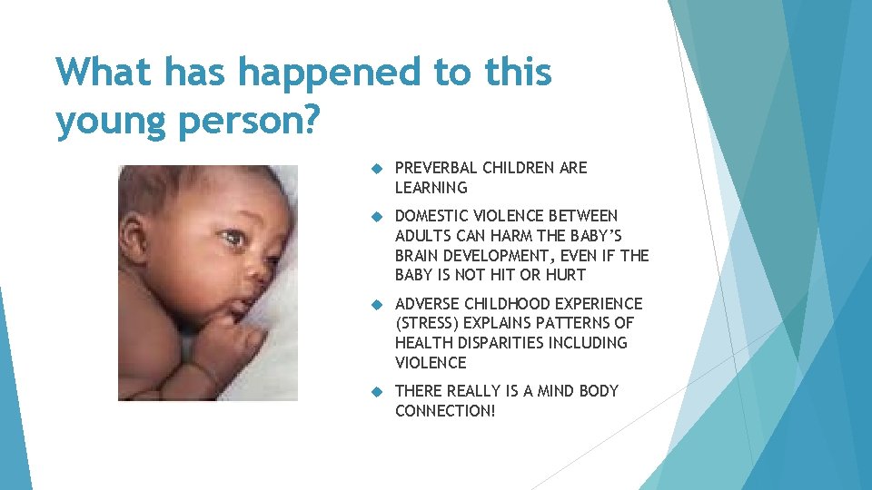 What has happened to this young person? PREVERBAL CHILDREN ARE LEARNING DOMESTIC VIOLENCE BETWEEN