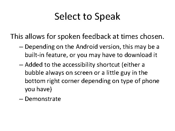 Select to Speak This allows for spoken feedback at times chosen. – Depending on