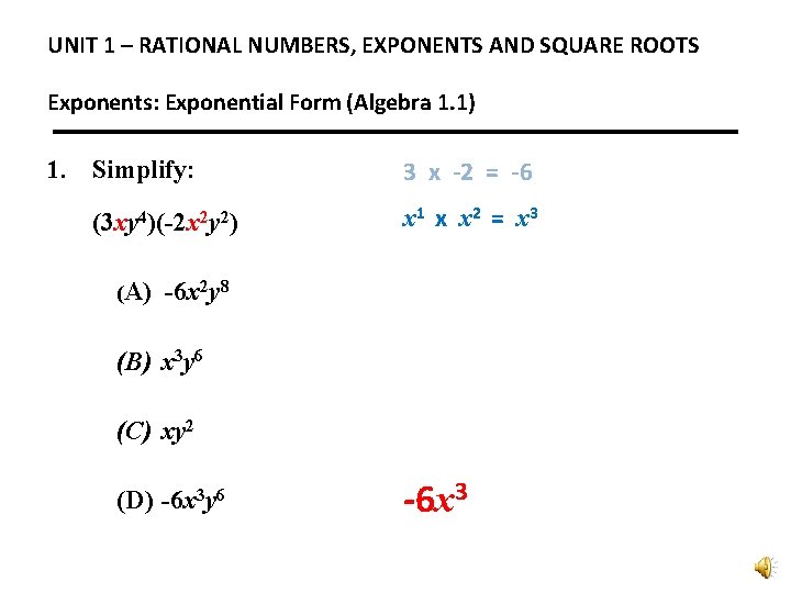 UNIT 1 – RATIONAL NUMBERS, EXPONENTS AND SQUARE ROOTS Exponents: Exponential Form (Algebra 1.